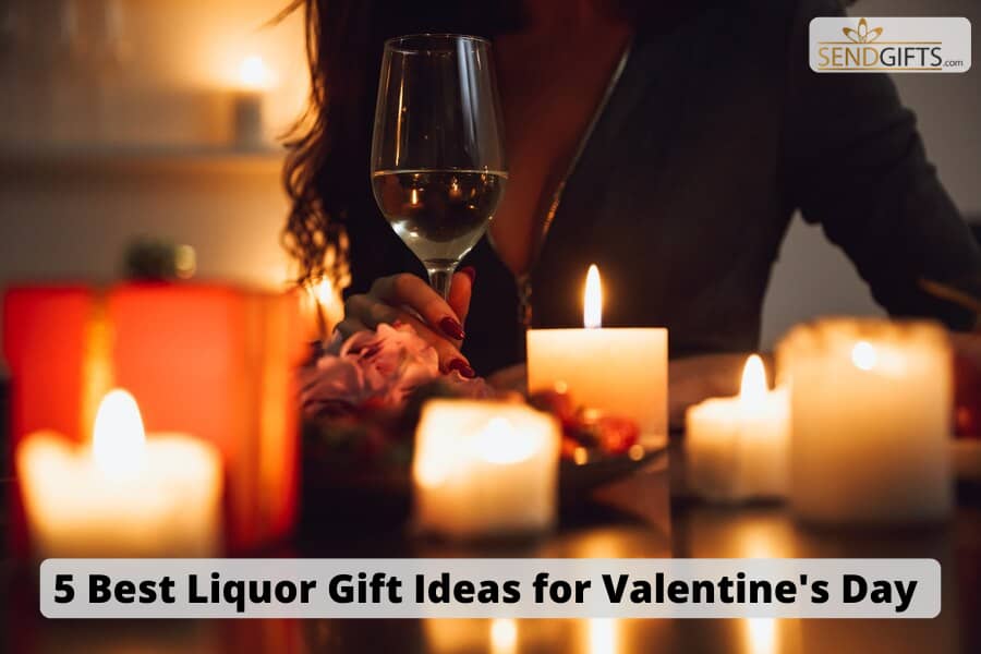 5 Best Liquor Gift Ideas for Valentine's Day to Surprise Your Sweetheart