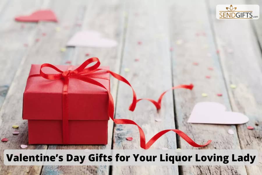 Valentine's Day Gift, Valentine’s Day Gifts for Your Liquor Loving Lady