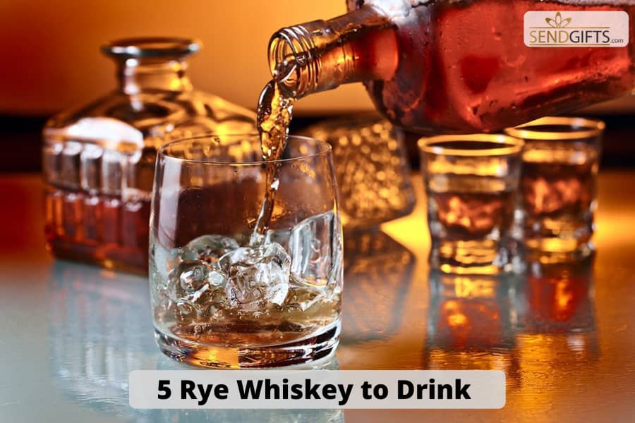 Rye Whiskey, 5 Rye Whiskey to Drink Right Now