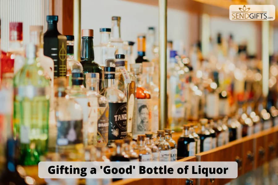 liquor, What to Look for When Gifting a &#8216;Good&#8217; Bottle of Liquor