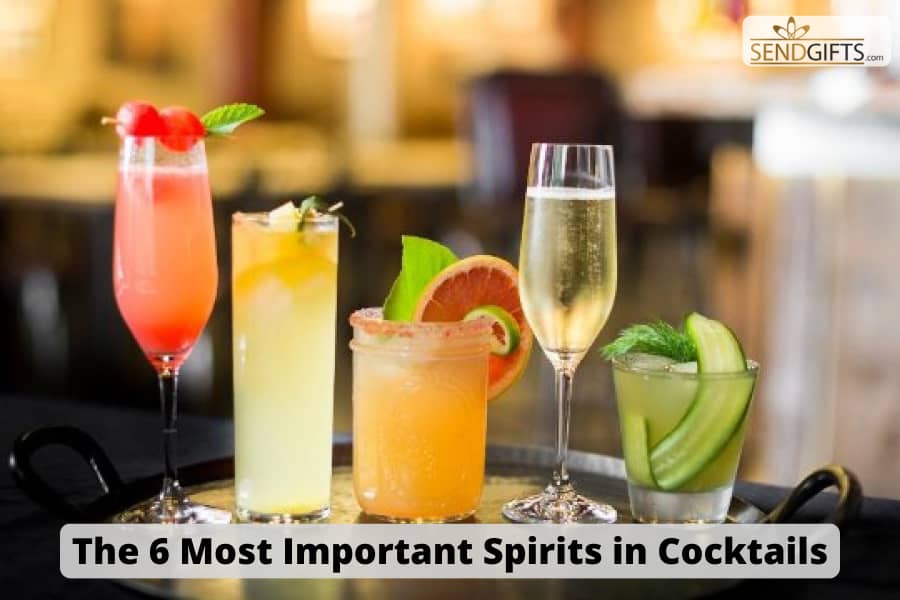 Spirits, The 6 Most Important Spirits in Cocktails