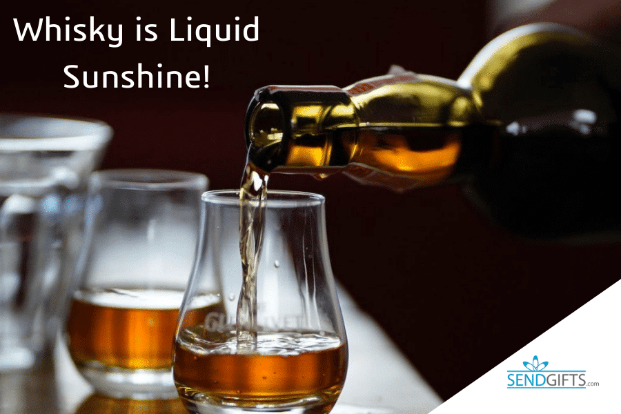 , Whisky is Liquid Sunshine!